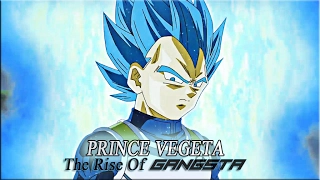 Prince Vegeta "The Rise Of Gangsta"  [ AMV ]