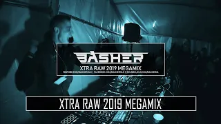 XTRA RAW 2019 MEGAMIX by Basher | Xtra Raw / Uptempo Raw Hardstyle Mix