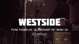 Tuan TugaBelas - Westside Ft. SicknessMP, Mary Su | (Lyrics)