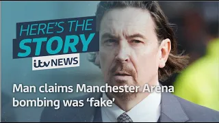 Man claims Manchester Arena bombing was 'fake' | ITV News