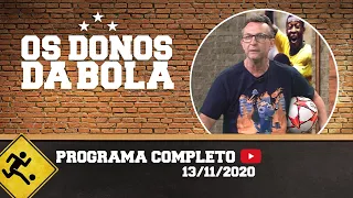 OS DONOS DA BOLA - 13/11/2020 - PROGRAMA COMPLETO