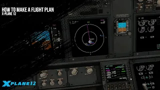 How to Make a Flight Plan for X-Plane 12