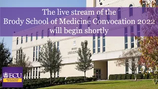 ECU Brody School of Medicine Convocation 2022 - Live Stream