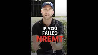 If You Got Below Passing on NREMT...