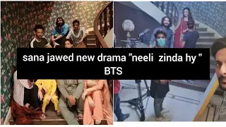 Sana jawed new darama      ... behind the scenes. " neeli zinda hyy"