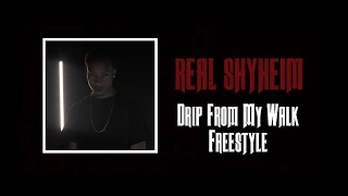 Real Shyheim - Drip From My Walk Freestyle