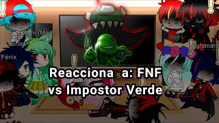 Mis personajes y amigos reaccionan a FNF vs Impostor Verde (leer descripcion) | {×Falcon G×}