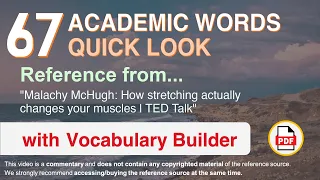 67 Academic Words Quick Look Ref from "How stretching actually changes your muscles | TED Talk"