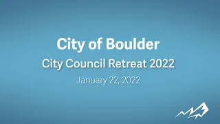 2022 City of Boulder City Council Retreat - Day 2