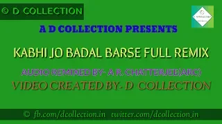 KABHI JO BADAL FULL REMIX ( FEMALE ) |  CREATED BY ICONYWAY , MUSIC REMIXED BY A R CHATTERJEE