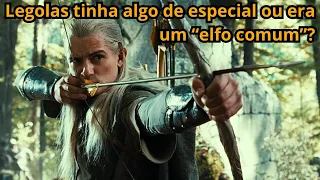 Senhor dos Anéis: Legolas tinha algo de especial ou era um "elfo comum"?