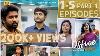 Office Vibe Episode 1-5 || Part-1 || Tamil Web Series || English Subtitle || Tick Entertainment Nxt