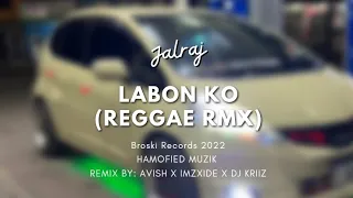 LABON KO (REGGAE REMIX) | JALRAJ | AVISH679 X IMZXIDE X DJ KRIIZ