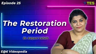 The Restoration Period | E@6 Videopedia | TES | Kalyani Vallath | NTA NET, K SET, G SET, GATE