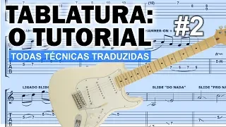 Tablatura: O Tutorial #2 (aprenda à ler e executar todas as técnicas de guitarra)