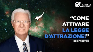 CONQUISTA La Legge Di Attrazione | Il Video Che Ti Cambierà La Vita | Bob Proctor