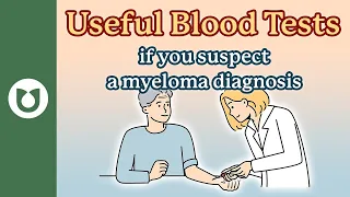 What other blood tests are useful if you suspect a myeloma diagnosis?