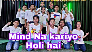 Mind Na kariyo Holi hai X Holi Mein Rangeele | Kids Dance Video | #AR_Dance_Studio | Aakash Rajput