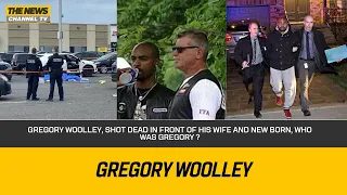 Gregory Woolley, shot dead in front of his wife and new born, who was Gregory ?