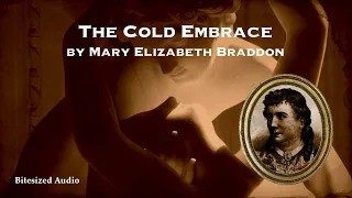 The Cold Embrace | A Ghost Story by Mary Elizabeth Braddon | A Bitesized Audiobook