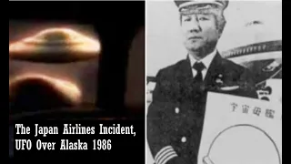 The Japan Airlines Incident, UFO Over Alaska 1986