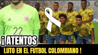 ➕¡ ULTIMA HORA ! SUCEDIO HACE UNAS HORAS ! Luto en la SELECCION Colombia NOTICIAS DE ULTIMA HORA !