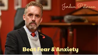 How To Beat Fear And Anxiety | Jordan Peterson | Powerful Life Advice #fear #beat anxiety