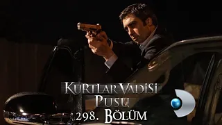 Kurtlar Vadisi Pusu 298. Bölüm [Kanal D]