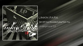 Linkin Park - Dirt Off Your Shoulder/Lying From You [Underground 5.0]