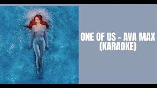 ONE OF US - AVA MAX (KARAOKE)