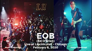 EOB (Ed O'Brien) Live at Lincoln Hall Chicago February 8, 2020