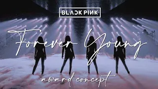 BLACKPINK ● Intro + forever young + dance break || Award Show Concept