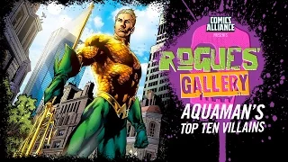 10 Greatest Aquaman Villains - Rogues' Gallery