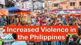 Increased Violence: Is the Philippines Still a Top Choice?