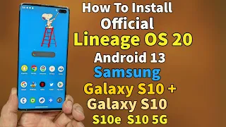 Install Official LineageOS 20 Android 13 On Galaxy S10+ S10 S10e