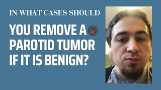 Do benign parotid tumors need to be removed?