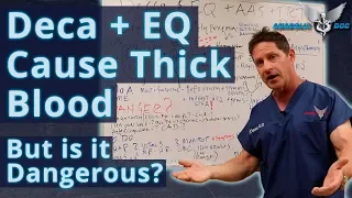 Deca-Durabolin & Equipoise cause Thick Blood - But is it Dangerous?