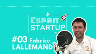 #03. Fabrice Lallemand - Comment glisser sans frottement de l'Université à la Startup ?