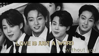 LOVE IS JUST A WORD without you - JIKOOK