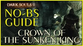Dark Souls 2 Crown of the Sunken King DLC No-BS Guide, All Secrets and Bonfires