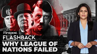 Why League of Nations Failed | The Outbreak of World War 2 | Flashback with Palki Sharma