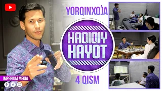 Haqiqiy hayot - Yorqinxo'ja Umarov (4-qism)