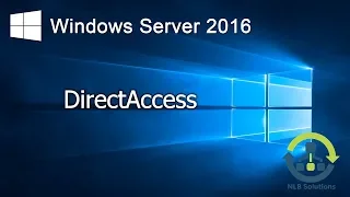 07. Implementing DirectAccess in Windows Server 2016 (Step by Step guide)