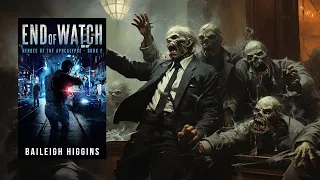 END OF WATCH Vol. 2 - A Post Apocalyptic Thriller - #zombiesurvival