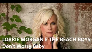 LORRIE MORGAN E THE BEACH BOYS - DONT WORRY BABY ** RARIDADE MUSICAL