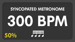 300 BPM - Syncopated Metronome - 16th Notes (50%)