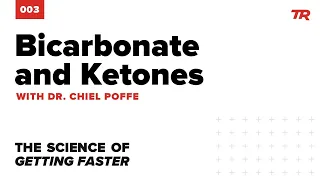 Bicarbonate and Ketones with Dr. Chiel Poffe - Science of Getting Faster Podcast Episode 3