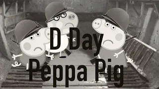 D-DAY PEPPA PIG