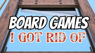 Board Games I Got Rid Of (And Why) - Episode 6