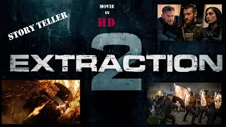 The man who save his sister and her child from foe (Extraction 2) 2023 HD